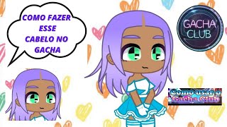 Como Fazer Cabelo Diferente No Gacha Club