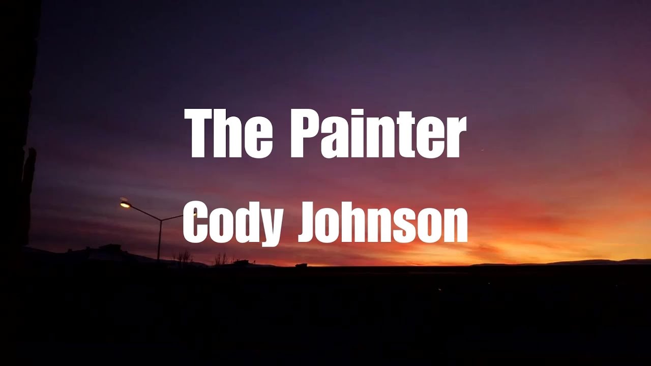 Cody Johnson The Painter (Lyrics) YouTube