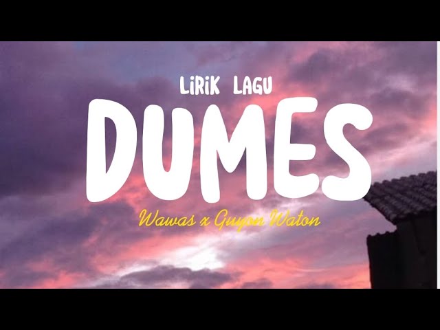 DUMES-Wawes ft Guyon waton(lirik)isek sok kelingan kabeh kenagan #omwawes#guyonwaton#liriklagu class=