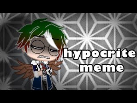 “hypocrite meme”(gacha club)