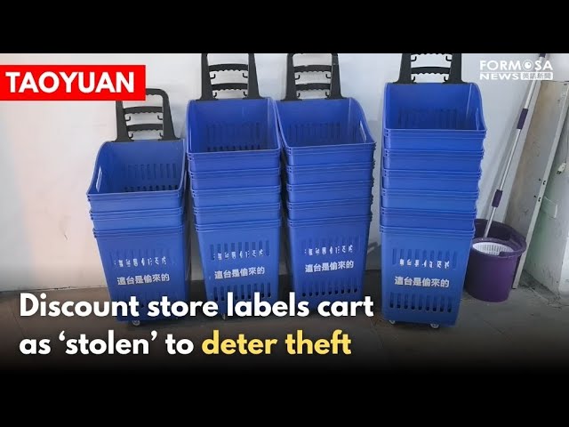 Taoyuan discount store labels carts as stolen to combat theft｜Taiwan News