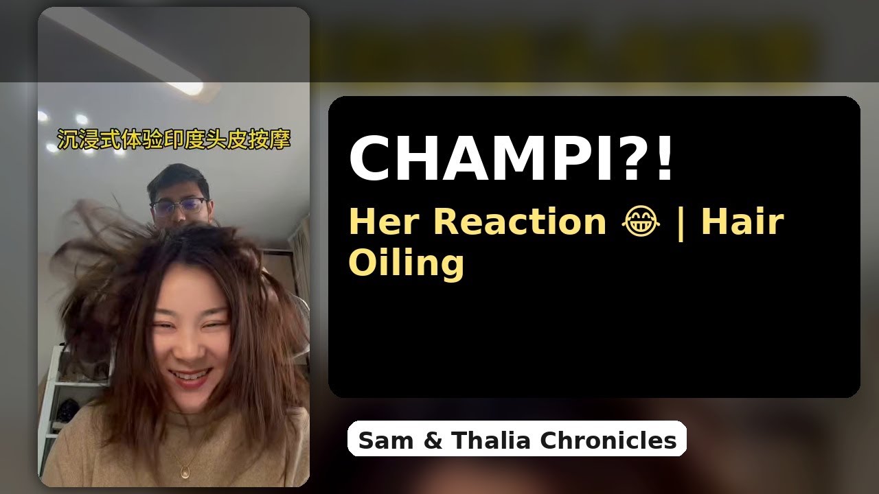 Bengali Husband Gives Chinese Wife an Indian Head Massage 😳 | Hair Oil Routine