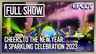 Cheers to the New Year: A Sparkling Celebration 2023 Full Fireworks Show - EPCOT