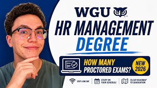 WGU HR Management Degree: How Many Proctored Exams (2026 Update)