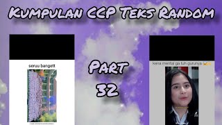 Kumpulan CCP Teks Random Part 32✨ || ngakak😂 || lucu😁 || sedih😢