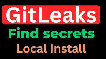 Gitleaks - Find Secrets Like API Keys, Tokens, Passwords - Install and Test Locally