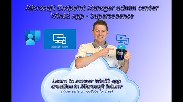 20. Win32 app creation Microsoft Intune: MEM admin center - Win32 App - Supersedence (20/33)