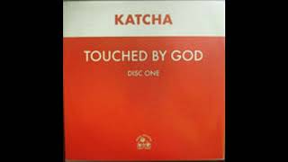 Katcha - Touched By God Katchas 4Am With Pecker Mix