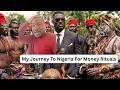 My Journey To Nigeria For Money Rituals