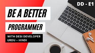 Become Better At Programming Urdu - Hindi Desi Developer