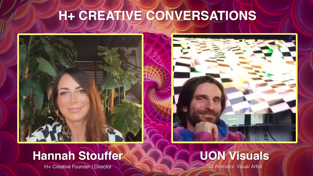 H+ Conversations: UON Visuals X Hannah Stouffer | 3D Animator & Visual Artist