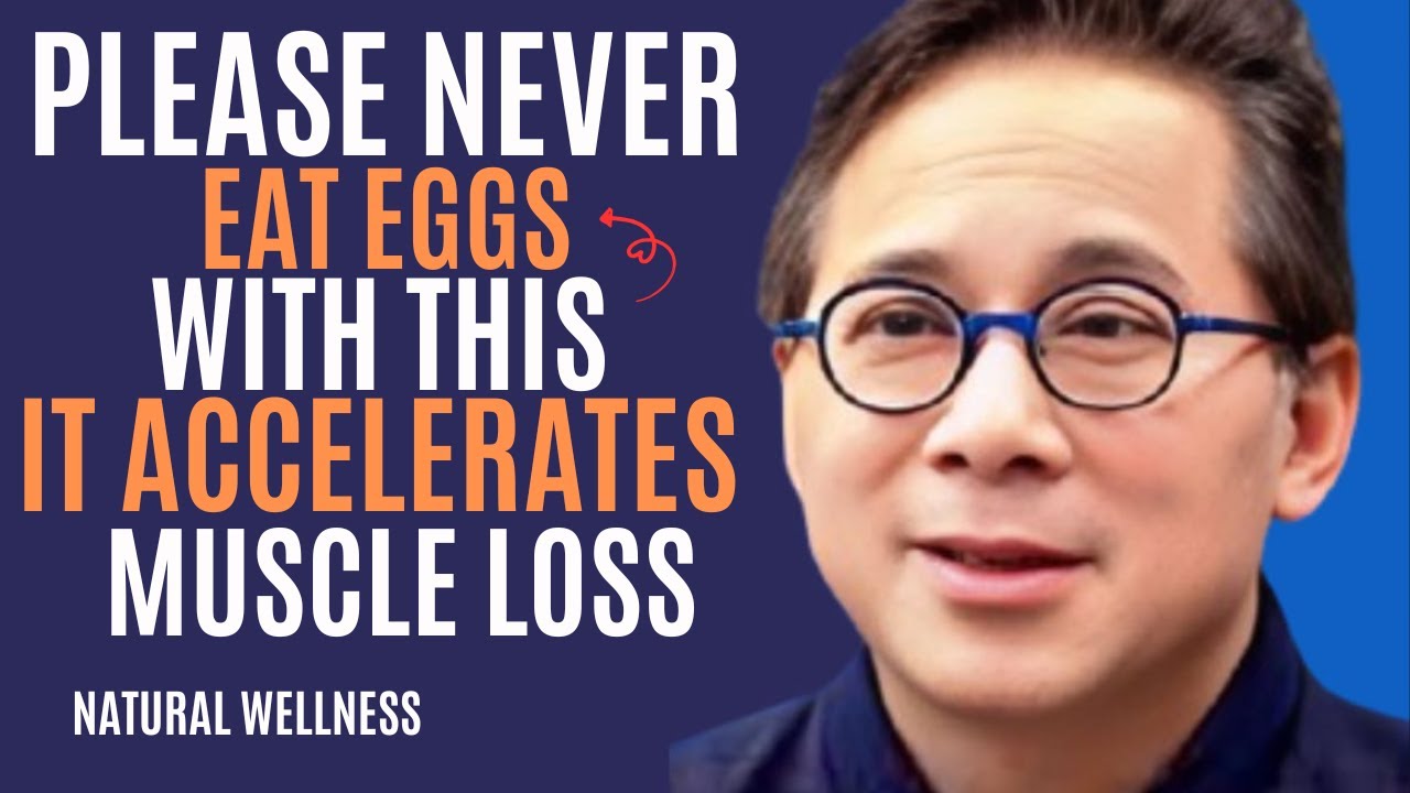 Over 60? NEVER Eat Eggs with These 3 Vegetables — It Weakens Your Muscles | Dr. William Li