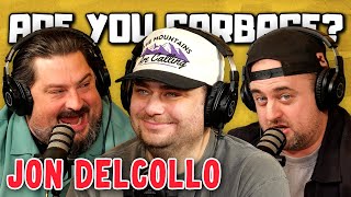 Are You Garbage Comedy Podcast: Jon DelCollo!
