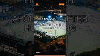 Fins Coach, Captain Apologize