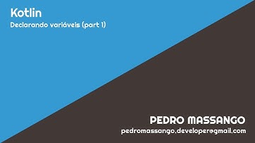 Kotlin - declarando variáveis (part 1)