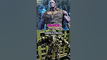 Thanos vs Megatron