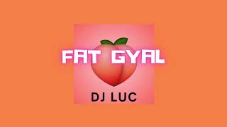 Video thumbnail of "Fat Gyal - DJ LUC (Ragga 🇲🇺)"