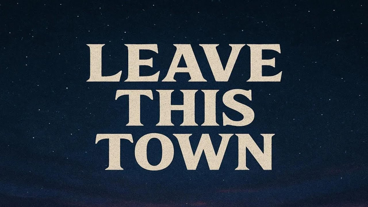 Leave This Town (Lyrics) YouTube