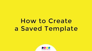How to Create a Saved Template