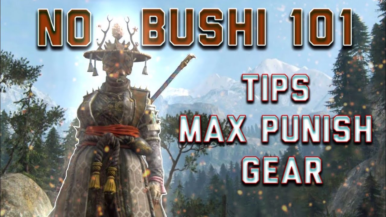 For Honor ADVANCED NOBUSHI GUIDE TIPS, MAX PUNISH, GEAR & MORE