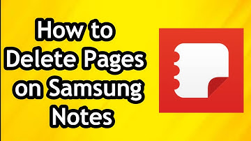 How to Delete Pages on Samsung Notes
