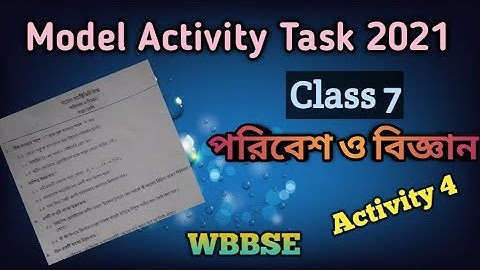 Model activity task //Class 7// Science//Part 4//WBBSE//পরিবেশ ও বিজ্ঞান