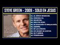 Steve Green - 2009 - Solo en Jesús