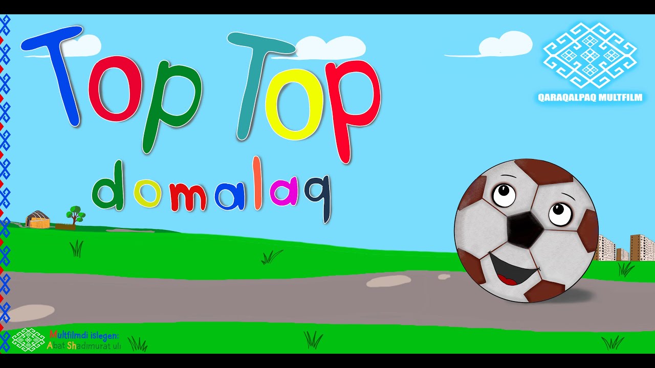 "TOP TOP domalaq"  | Qaraqalpaqsha multfilm
