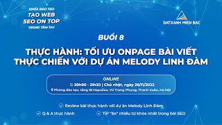 BUỔI 8 (Tạo Web- SEO ON TOP) - Thực hành: Tối ưu Onpage bài viếtThực chiến với dự án Melody Linh Đàm