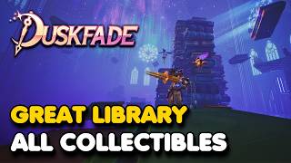 Duskfade - Great Library & Scriptorium of The Twelve All Collectibles 100% Guide