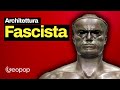 Cos’è l’architettura fascista e perché fu uno strumento di potere per Benito Mussolini