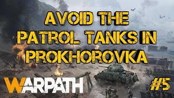 Warpath Gameplay :Avoid The Patrol Tanks In Prokhorovka (Android/ios) #5