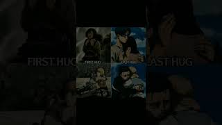 First hug vs Last hug of Eren #aot #eren #aotedit #attackontitan #anime #shorts #memes #fyp #foryou