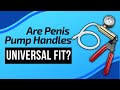 Penis Pump Handle Compatibility Test: LA Pump, Lynk Pleasure, Size Matters
