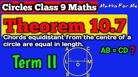 Class 9 Maths Theorem 10.7 | Chapter 10 Circles | Theorem 10.7 Class 9 | Maths For Me