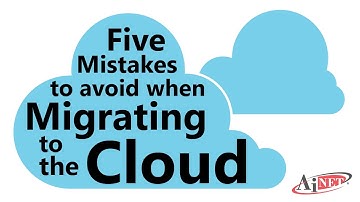5 Mistakes to Avoid when Migrating to the Cloud