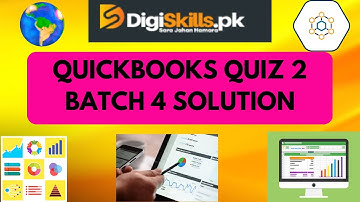 digiskills quiz 2 quickbooks batch 4| DigiSkills | quickbooks quiz 2 batch 4 | quiz 2 Muhammad Abbas