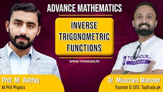 Advance Math | Inverse Trigonometric Functions | TopGrade Lectures