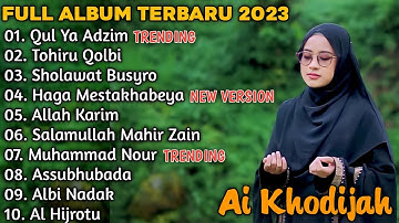 QUL YA ADZIM | AI KHODIJAH | FULL ALBUM TERBARU 2023