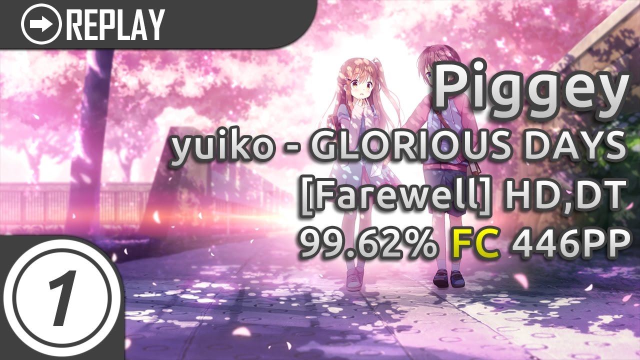 Piggey | yuiko - GLORIOUS DAYS [Farewell] +HDDT FC 99.62% 446pp #1