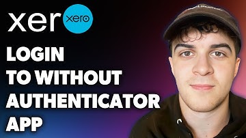 How to Login to Xero Without Authenticator App (Full 2024 Guide)