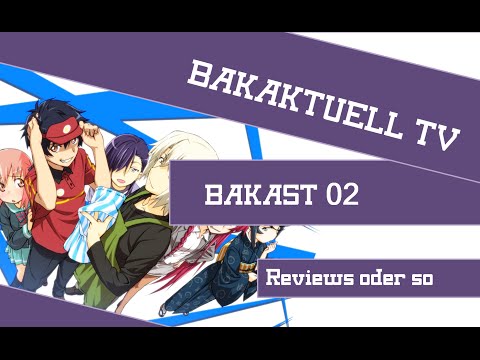 BAKAKTUELL Podcast / BAKAST Vol.02 - The Devil is a Part-Timer | Angel Beats! | Sword Art Online