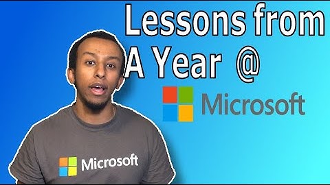 Lessons From a Year as a Software Engineer at Microsoft!