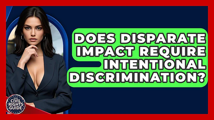 Does Disparate Impact Require Intentional Discrimination? - Your Civil Rights Guide
