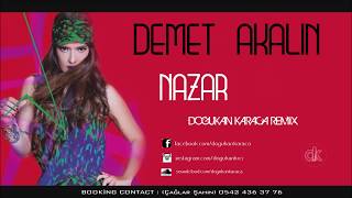 Demet Akalın - Nazar( Doğukan Karaca 2016 Remix)