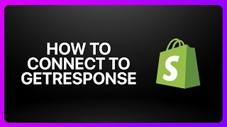 How To Connect Shopify To GetResponse ! Tutorial