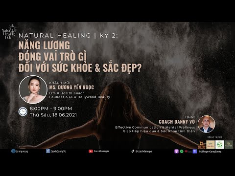 Vai Trò Năng Lượng - Năng lượng có vai trò gì đối với Sức khoẻ và Sắc đẹp? (Recap) | NATURAL HEALING