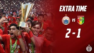 PERSIJA JAKARTA 2 - 1 MITRA KUKAR [Liga 1 2018 Final Match] | Extra Time