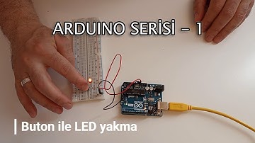 Arduino Serisi - 1. Buton ile LED yakma