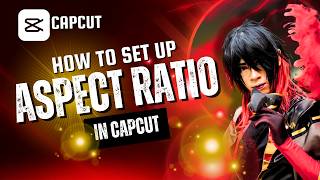 How to Setup Aspect Ratio In Capcut